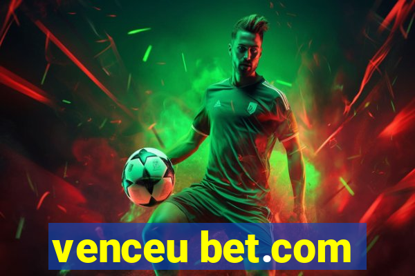 venceu bet.com